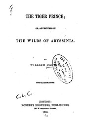 Cover of: The Tiger Prince; Or, Adventures in the Wilds of Abyssinia. | William Dalton