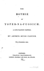 Cover of: The Bothie of Toper-na-fuosich: A Long-vacation Pastoral by Arthur Hugh Clough