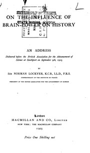 Cover of: On the Influence of Brain Power on History: An Address Delivered, Before the British Association ... by Norman Lockyer, Sir Joseph Norman Lockyer, Norman Lockyer, Sir Joseph Norman Lockyer