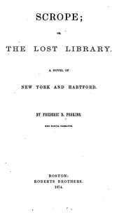 Cover of: Scrope: Or, The Lost Library. A Novel of New York and Hartford