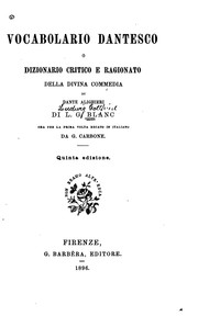 Cover of: Vocabulario dantesco; o, Dizionario critico e ragionato della Divina commedia ... by Ludwig Gottfried Blanc