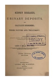 Cover of: Kidney diseases, urinary deposits, and calculous disorders: their nature and treatment by Lionel S. Beale