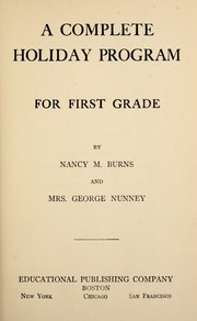 Cover of: A complete holiday program for first grade by Nancy May Burns