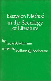 Essays on Method in the Sociology of Literature by Lucien Goldmann