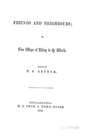 Cover of: Friends and Neighbours: Or, Two Ways of Living in the World
