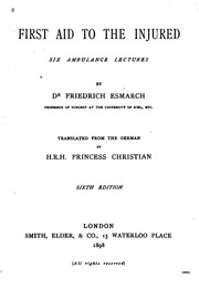 Cover of: First Aid to the Injured: Six Ambulance Lectures