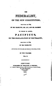 Cover of: The works of Alexander Hamilton: comprising his most important official reports; an improved edition of the Federalist, on the new Constitution, written in 1788; and Pacificus, on the proclamation of neutrality, written in 1793 ...