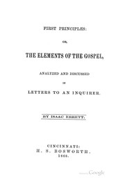 Cover of: First Principles: Or, The Elements of the Gospel, Analyzed and Discussed in Letters to an Inquirer