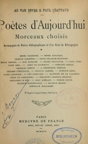 Cover of: Poètes d'aujourd'hui, morceaux choisis accompagnés de notices biographiques et d'un essai de bibliographie ...