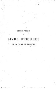 Cover of: Description du Livre d'heures de la dame de Saluces: faisant partie de la ... by Antoine Bachelin -Deflorenne, Nicolas Yemeniz