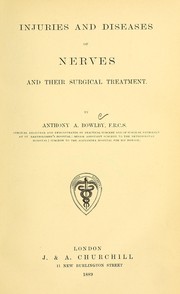 Cover of: Injuries and diseases of nerves and their surgical treatment by Anthony A. Bowlby, Anthony A. Bowlby