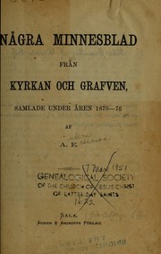 Nagra Minnesblad Fran Kyrkan Och Grafven Samlade Under Aren 1870 76 Af A E 1877 Edition Open Library