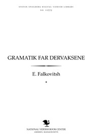 Gramaṭiḳ far derṿaḳsene by E. Falḳoṿiṭsh