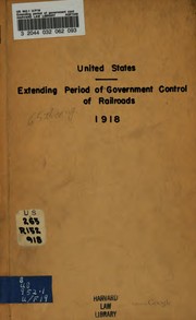Cover of: Extending period of government control of railroads.