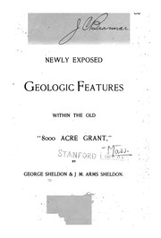 Cover of: Newly exposed geologic features within the old "8000 acre grant," by Sheldon, George