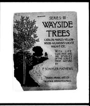 Cover of: Wayside trees: series III.  Being a description of the catalpa, maples, yellowwood, ailanthus, locust, walnut, etc