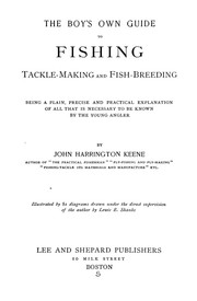 Cover of: The boy's own guide to fishing, tackle-making and fish-breeding ... by John Harrington Keene