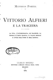 Cover of: Vittorio Alfieri e la tragedia: la vita, l'autobiografia, le tragedie, la teoria e l'arte tragica, il valor morale e civile dell'uomo e dell'artista.