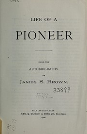 Life of a pioneer by James Stephens Brown