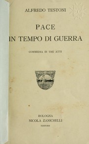 Cover of: Pace in tempo di guerra by Alfredo Testoni, Alfredo Testoni