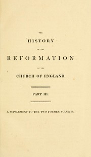 Cover of: The history of the Reformation of the Church of England