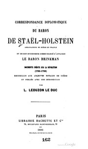 Cover of: Correspondance diplomatique du baron de Staël-Holstein: ambassadeur de Suède en France, et de son successeur comme chargé d'affaires, le baron Brinkman.  Documents inédits sur la révolution (1783-1799) recueillis aux Archives royales de Suède et publiés avec une introduction