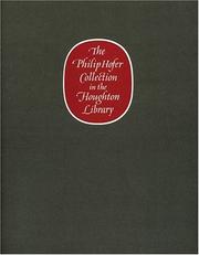 Cover of: The Philip Hofer Collection in the Houghton Library: A Catalogue of an Exhibition of The Philip Hofer Bequest in the Department of Printing and Graphic Arts (Houghton Library Publications)