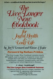 Cover of: The live longer now cookbook: for joyful health & long life