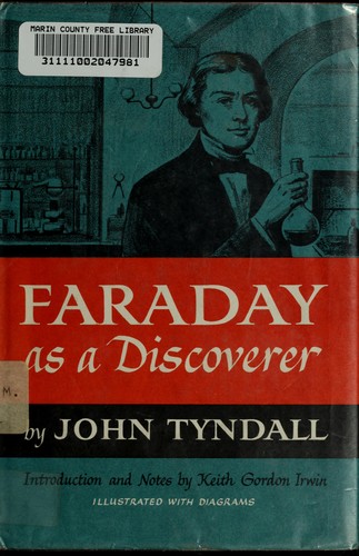 Faraday as a discoverer. by John Tyndall