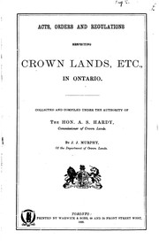 Cover of: Acts, Orders and Regulations Respecting Crown Lands, Etc., in Ontario