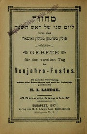 Cover of: Maḥazor le-yom sheni shel Rosh ha-Shanah ke-minhag ha-medinot Polin, Behmen, Mehrn ṿe-Ungarn = by M. I. Landau