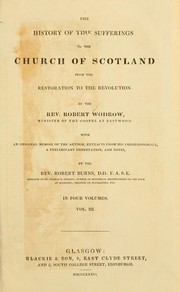 Cover of: The history of the sufferings of the Church of Scotland from the restoration to the revolution by Wodrow, Robert, Wodrow, Robert