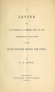 Cover of: A letter to J.H. Wilkins, H.B. Rogers, and F.B. Fay, commissioners of Massachusetts for the State reform school for girls.