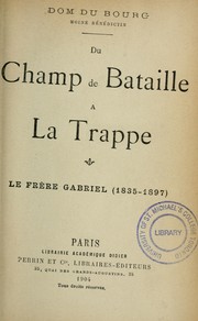 Cover of: Du champ de bataille à la Trappe: le frère Gabriel (1835-1897)