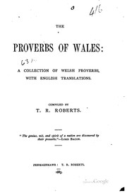 Cover of: The proverbs of Wales: a collection of Welsh proverbs, with English Translations.