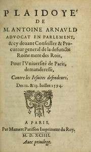 Cover of: Plaidoyé ...: pour l'Université de Paris, demanderesse, contre les Iesuites defendeurs, des 12. & 13. iuillet 1594