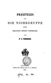 Cover of: Praxiteles und die Niobegruppe by Karl Friederichs