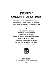 Cover of: Present College Questions: Six Papers Read Before the National Educational Association, at the ...