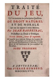 Cover of: Traité du jeu, où l'on examine les principales questions de droit naturel et de morale qui ont ...