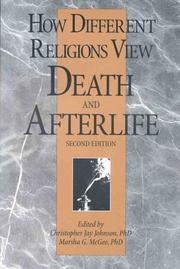 Cover of: How different religions view death & afterlife by edited by Christopher Jay Johnson and Marsha G. McGee.