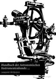 Cover of: Handbuch der astronomischen instrumentenkunde.