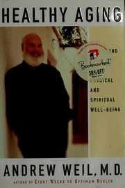 Cover of: Healthy aging: a lifelong guide to your physical and spiritual well-being