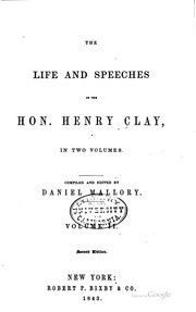 Cover of: The life and speeches of the Hon. Henry Clay ...
