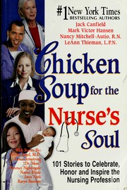 Cover of: Chicken soup for the nurse's soul: 101 stories to celebrate, honor, and inspire the nursing profession