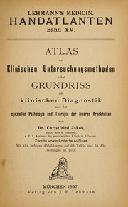 Cover of: Atlas der klinischen Untersuchungsmethoden: nebst Grundriss der klinischen Diagnostik und der speziellen Pathologie und Therapie der inneren Krankheiten