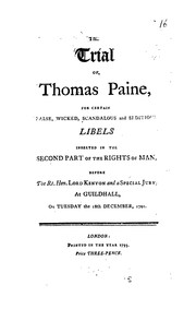 Cover of: The Trial of Thomas Paine, for Certain False, Wicked, Scandalous and ...