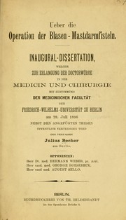 Ueber die Operation der Blasen-mastdarmfisteln by Julius Becher