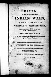 Cover of: Notes on the settlement and Indian wars of the western parts of Virginia & Pennsylvania: from the year 1763 until the year 1783 inclusive, together with a view of the western country