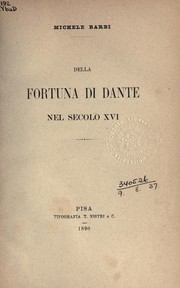 Della fortuna di Dante nel secolo XVI (1890 edition) | Open Library