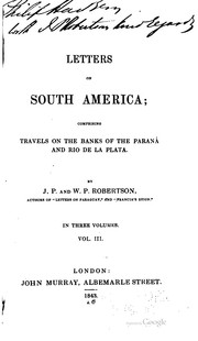 Cover of: Letters on South America: comprising travels on the banks of the Paraná and Rio de la Plata.